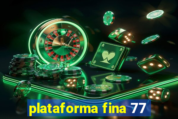 plataforma fina 77